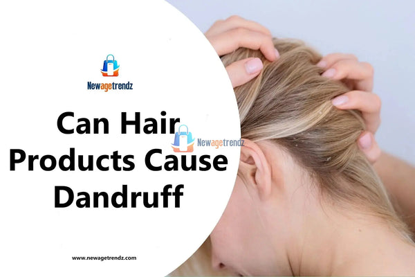 Can Hair Products Cause Dandruff